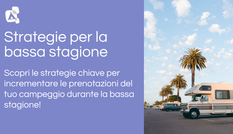 Strategie per la bassa stagione: quest’estate intervieni per tempo!