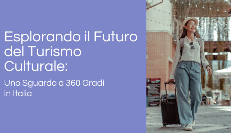 Il futuro del turismo culturale in Italia
