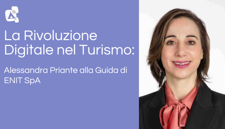 La Rivoluzione Digitale nel Turismo: Alessandra Priante alla Guida di ENIT