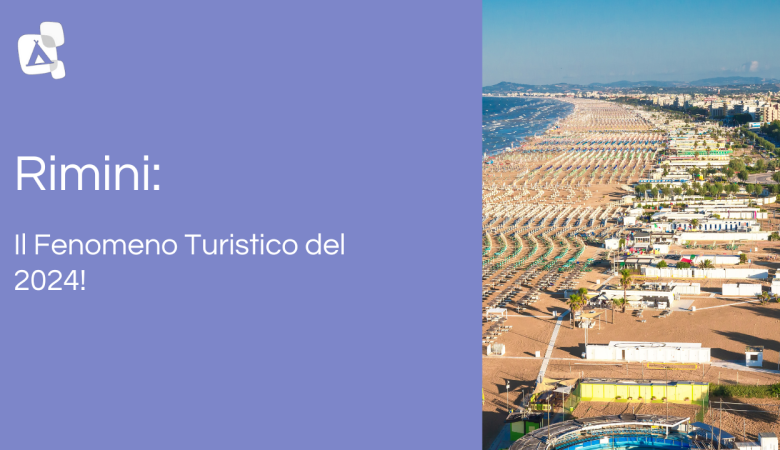 Rimini: Il Fenomeno Turistico del 2024 spiegato!