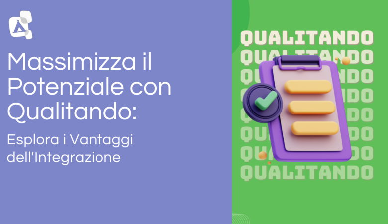 Con Qualitando massimizzi il potenziale del tuo business