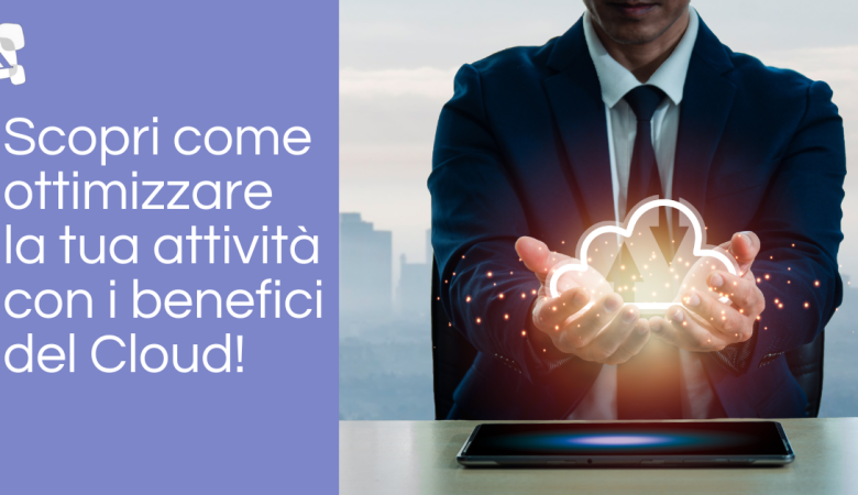 Alla scoperta dei vantaggi del gestionale cloud
