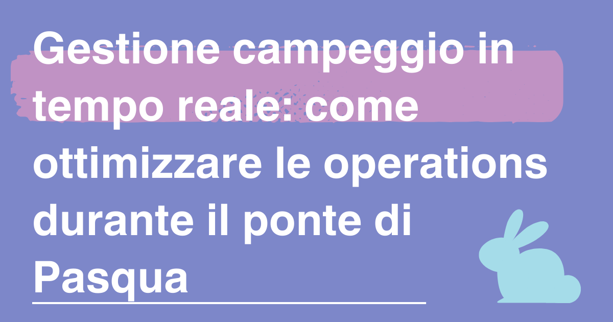 gestione campeggio durante il ponte di Pasqua
